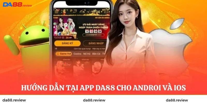 Hướng dẫn tải app Da88