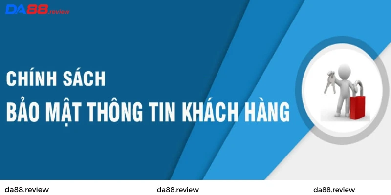 Nội dung chính sách bảo mật Da88