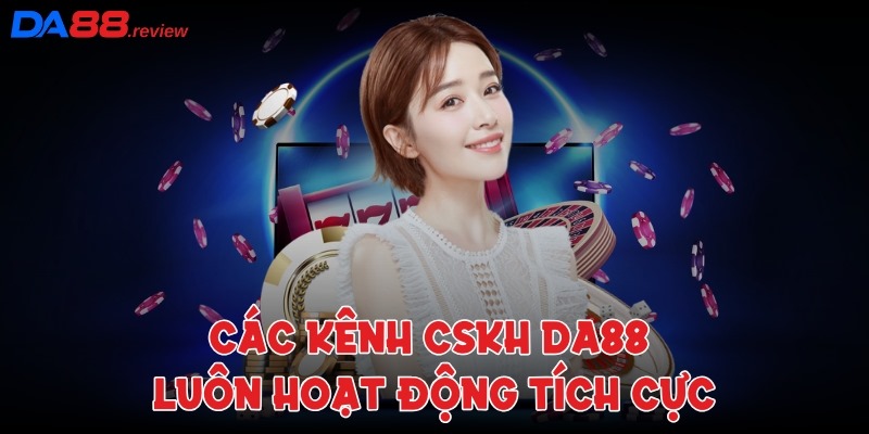 Các kênh CSKH luôn hoạt động tích cực để hỗ trợ người chơi tốt nhất