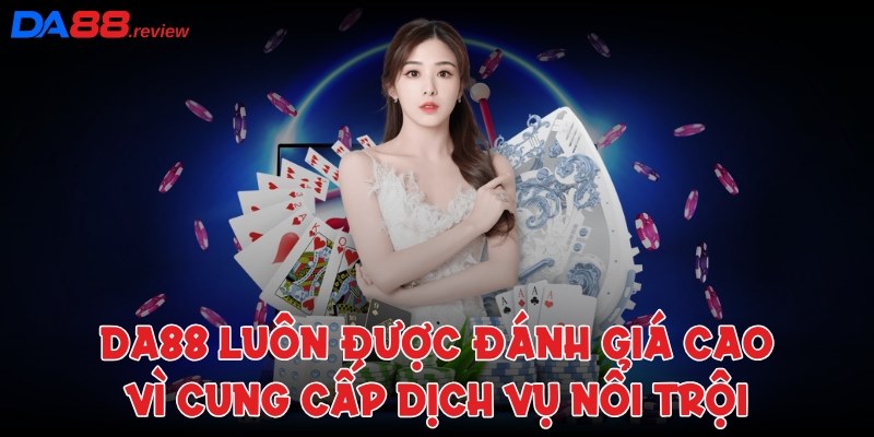 Hệ thống luôn được đánh giá cao vì cung cấp dịch vụ nổi trội